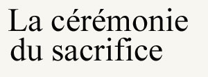 ceremoniedusacrifice