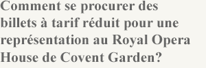 Tickets réduits au Royal Opera House de Covent Garden