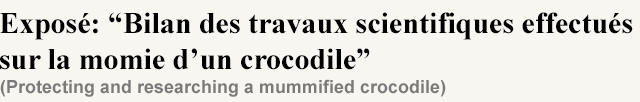 Exposé sur la momie d'un crocodile