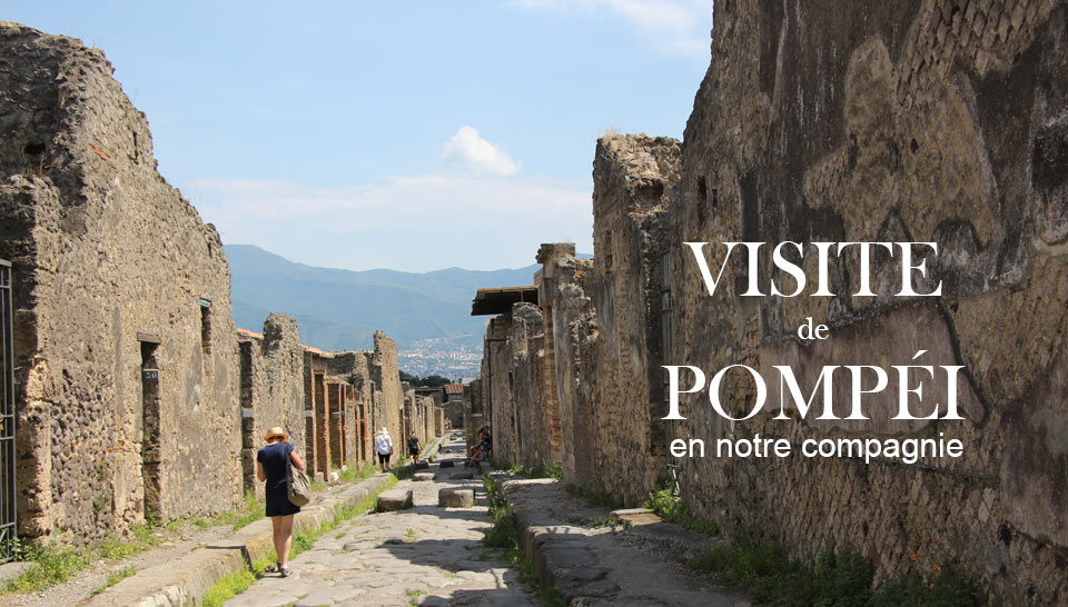 Visite de Pompéi